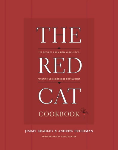 Imagen de archivo de The Red Cat Cookbook: 125 Recipes from New York City's Favorite Neighborhood Restaurant a la venta por Ergodebooks