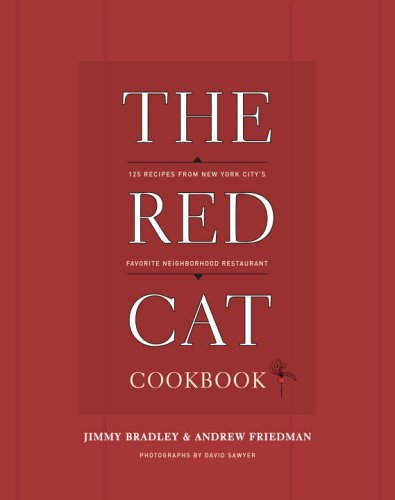 Stock image for The Red Cat Cookbook: 125 Recipes from New York City's Favorite Neighborhood Restaurant for sale by Books of the Smoky Mountains