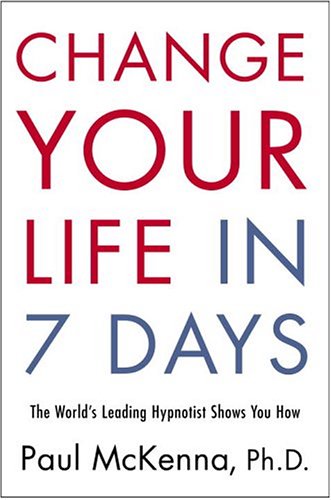 Beispielbild fr Change Your Life in Seven Days: The Worlds Leading Hypnotist Sho zum Verkauf von Hawking Books