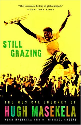 9781400083176: Still Grazing: The Musical Journey of Hugh Masekela