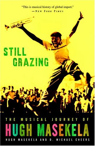 Stock image for Still Grazing: The Musical Journey of Hugh Masekela for sale by Save With Sam