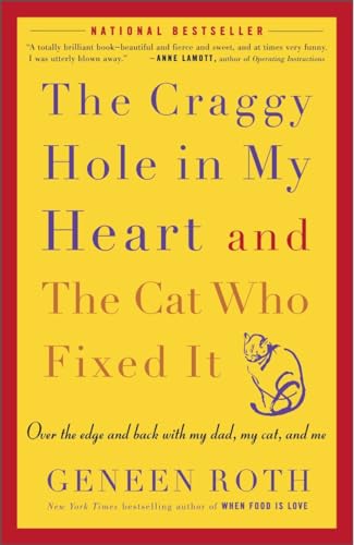 9781400083190: The Craggy Hole in My Heart and the Cat Who Fixed It: Over the Edge and Back with My Dad, My Cat, and Me