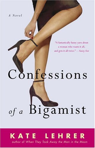 Beispielbild fr Confessions of a Bigamist: A Novel zum Verkauf von Wonder Book