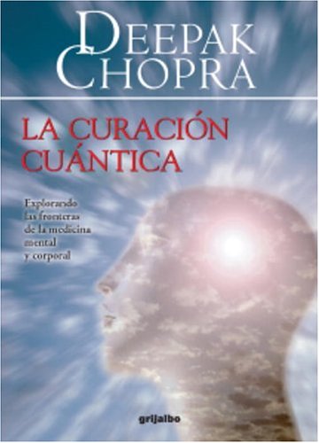 9781400084586: La Curacion Cuantica / Quantum Healing: Explorando las Fronteras de la Medicina Mental Y Corporal (Spanish Edition)