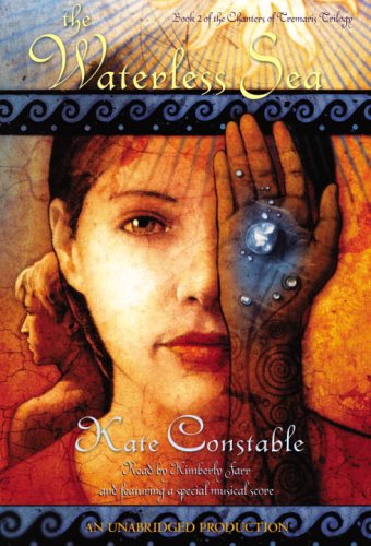 The Waterless Sea (Chanters of Tremaris Trilogy, Book 2) (9781400090266) by Constable, Kate