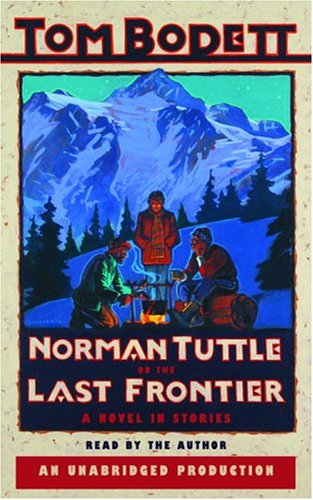 9781400090563: Norman Tuttle on the Last Frontier: A Novel in Stories