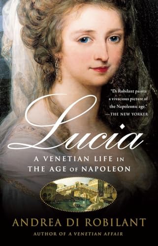 Beispielbild fr Lucia: A Venetian Life in the Age of Napleon zum Verkauf von Wonder Book