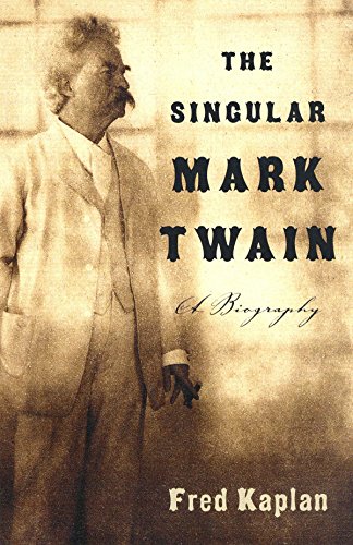 9781400095278: The Singular Mark Twain: The Singular Mark Twain: A Biography