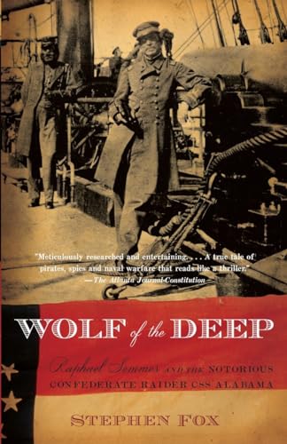 Stock image for Wolf of the Deep: Raphael Semmes and the Notorious Confederate Raider CSS Alabama (Vintage Civil War Library) for sale by Open Books