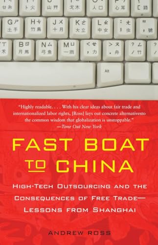 Imagen de archivo de Fast Boat to China : High-Tech Outsourcing and the Consequences of Free Trade: Lessons from Shanghai a la venta por Better World Books