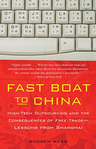 Stock image for Fast Boat to China : High-Tech Outsourcing and the Consequences of Free Trade: Lessons from Shanghai for sale by Better World Books