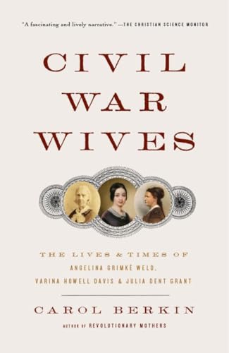 Beispielbild fr Civil War Wives: The Lives & Times of Angelina Grimke Weld, Varina Howell Davis & Julia Dent Grant (Vintage Civil War Library) zum Verkauf von Gulf Coast Books