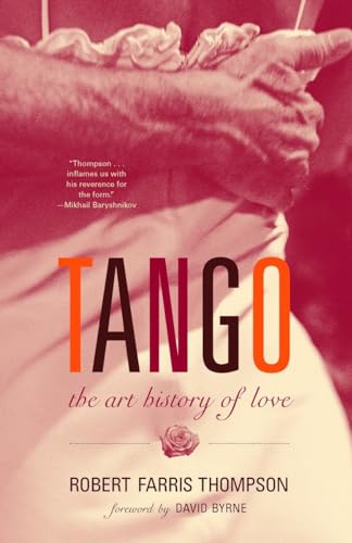 Beispielbild fr Tango : The Art History of Love (with a Foreword by David Byrne) zum Verkauf von Better World Books