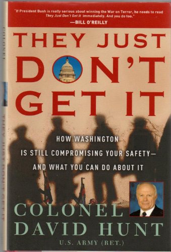 Beispielbild fr THEY JUST DON'T GET IT: How Washington is Still Compromising Your Seafty - And What You Can Do About it. zum Verkauf von Falls Bookstore