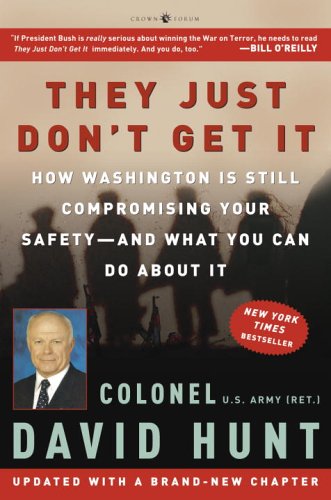 Imagen de archivo de They Just Don't Get It: How Washington Is Still Compromising Your Safety--and What You Can Do About It a la venta por Wonder Book