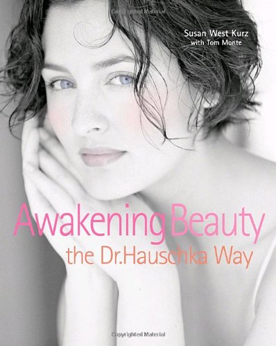 Stock image for Awakening Beauty the Dr. Hauschka Way for sale by OwlsBooks