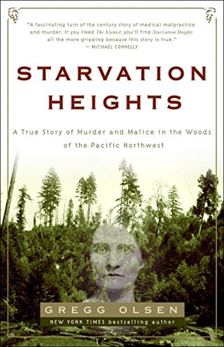 Beispielbild fr Starvation Heights: A True Story of Murder and Malice in the Woods of the Pacific Northwest zum Verkauf von Goodwill Books