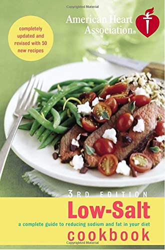 Beispielbild fr American Heart Association Low-Salt Cookbook, 3rd Edition: A Complete Guide to Reducing Sodium and Fat in Your Diet zum Verkauf von Once Upon A Time Books