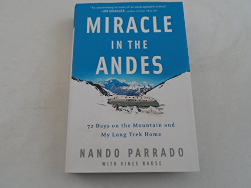 Imagen de archivo de Miracle in the Andes: 72 Days on the Mountain and My Long Trek Home a la venta por More Than Words