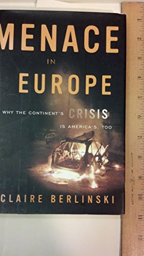 Imagen de archivo de Menace in Europe: Why the Continent's Crisis Is America's, Too a la venta por HPB-Emerald