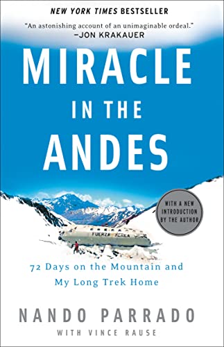 Stock image for Miracle in the Andes: 72 Days on the Mountain and My Long Trek Home for sale by ThriftBooks-Atlanta