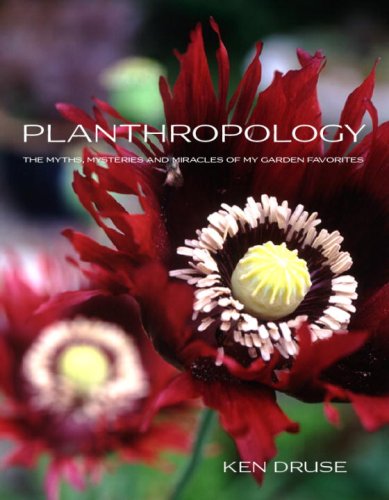 Stock image for Planthropology: The Myths, Mysteries, and Miracles of My Garden Favorites for sale by HPB-Ruby