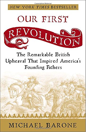 9781400097937: Our First Revolution: The Remarkable British Upheaval That Inspired America's Founding Fathers