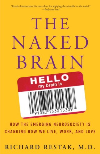 Beispielbild fr The Naked Brain: How the Emerging Neurosociety is Changing How We Live, Work, and Love zum Verkauf von ThriftBooks-Atlanta