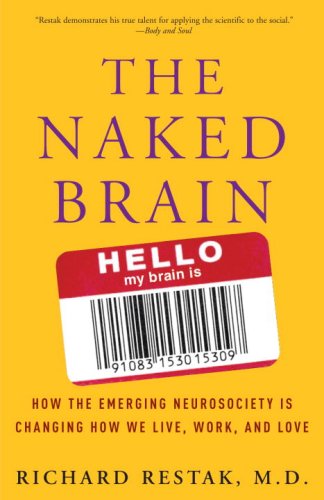 9781400098095: The Naked Brain: How the Emerging Neurosociety is Changing How We Live, Work, and Love