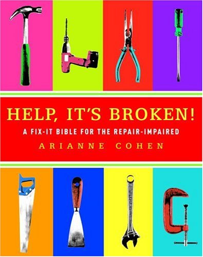 Stock image for Help, It's Broken!: A Fix-It Bible for the Repair-Impaired for sale by Half Price Books Inc.