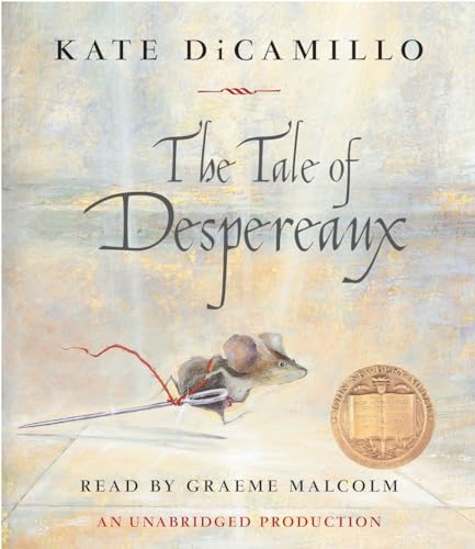 9781400099139: The Tale of Despereaux: Being the Story of a Mouse, a Princess, Some Soup and a Spool of Thread