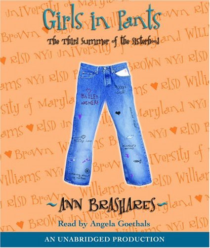 Girls in Pants: The Third Summer of the Sisterhood (Sisterhood of the Traveling Pants)