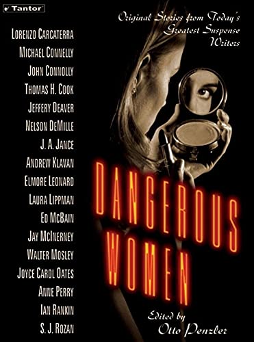 Dangerous Women: Original Stories from Today's Greatest Suspense Writers (9781400101450) by Carcaterra, Lorenzo; Rankin, Ian; Perry, Anne; Penzler, Otto; Oates, Joyce Carol; Mosley, Walter; Mcinerney, Jay; McBain, Ed; Lippman, Laura;...