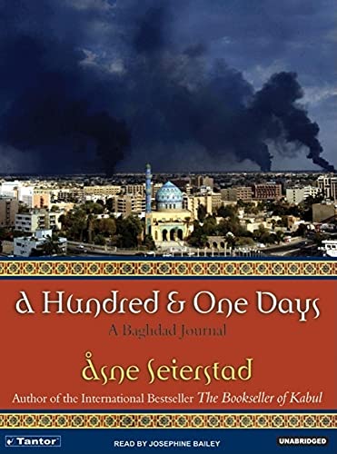 A Hundred and One Days: A Baghdad Journal (9781400101580) by Asne Seierstad