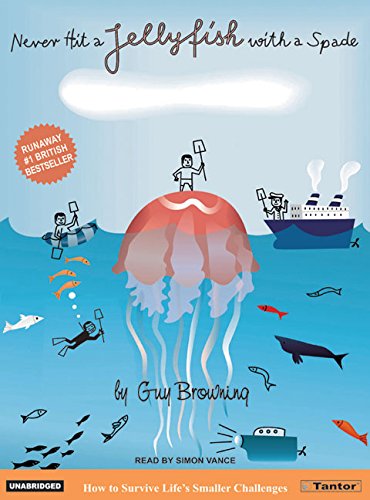 Beispielbild fr Never Hit a Jellyfish with a Spade: How to Survive Life's Smaller Challenges zum Verkauf von SecondSale