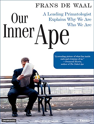 Stock image for Our Inner Ape: A Leading Primatologist Explains Why We Are Who We Are for sale by The Yard Sale Store