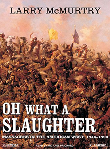 Stock image for Oh What a Slaughter: Massacres in the American West: 1846--1890 for sale by Seattle Goodwill