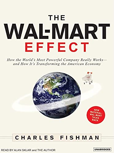 Beispielbild fr The Wal-Mart Effect: How the World's Most Powerful Company Really Works--and How It's Transforming the American Economy zum Verkauf von SecondSale