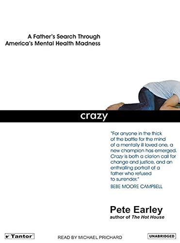 Beispielbild fr Crazy: A Father's Search Through America's Mental Health Madness zum Verkauf von SecondSale