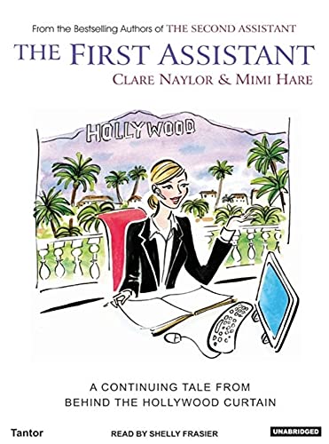 9781400102846: The First Assistant: A Continuing Tale from Behind the Hollywood Curtain
