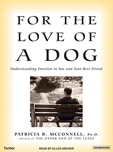 9781400103003: For the Love of a Dog: Understanding Emotion in You and Your Best Friend