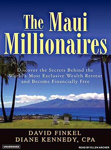 Stock image for The Maui Millionaires: Discover the Secrets Behind the World's Most Exclusive Wealth Retreat and Become Financially Free for sale by Bookmans