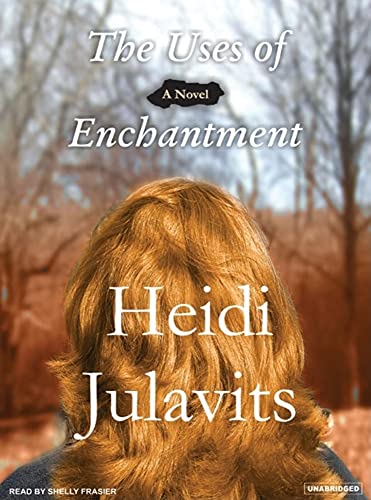 Stock image for The Uses of Enchantment: A Novel for sale by Colorado's Used Book Store