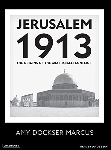 Stock image for Jerusalem 1913: The Origins of the Arab-Israeli Conflict for sale by Pulpfiction Books