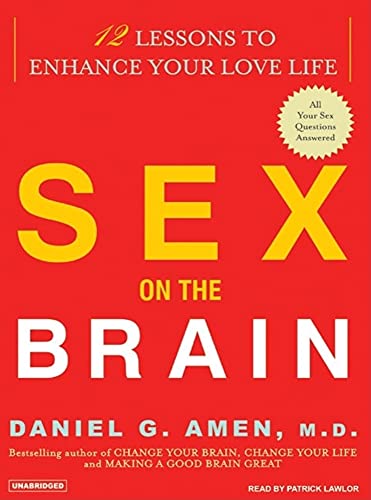 Sex on the Brain: 12 Lessons to Enhance Your Love Life (9781400104024) by Amen MD, Daniel G.