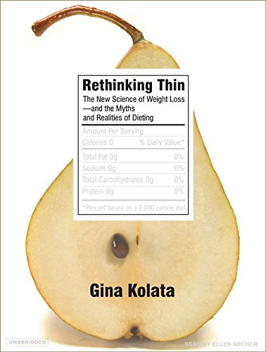 9781400104505: Rethinking Thin: The New Science of Weight Loss---And the Myths and Realities of Dieting