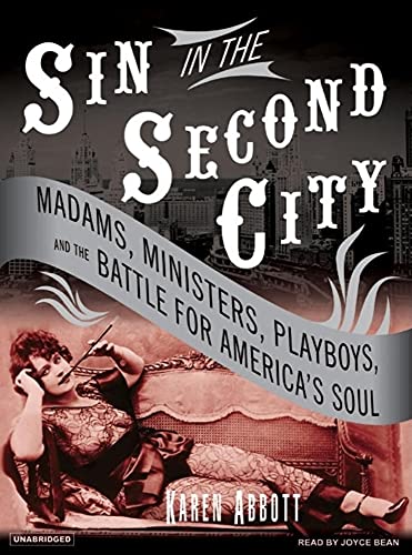 9781400104666: Sin in the Second City: Madams, Ministers, Playboys, and the Battle for America's Soul