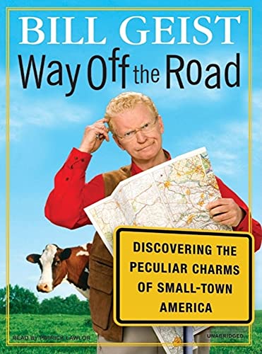 Imagen de archivo de Way Off the Road: Discovering the Peculiar Charms of Small-Town America a la venta por BombBooks