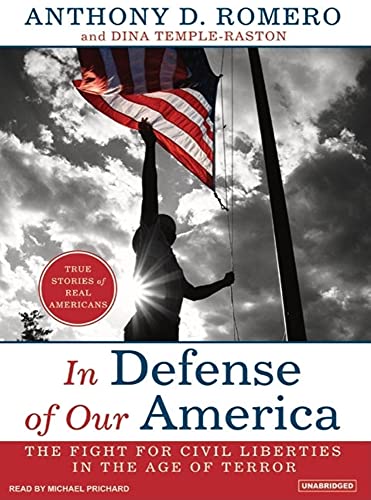 Beispielbild fr In Defense of Our America: The Fight for Civil Liberties in the Age of Terror zum Verkauf von The Yard Sale Store