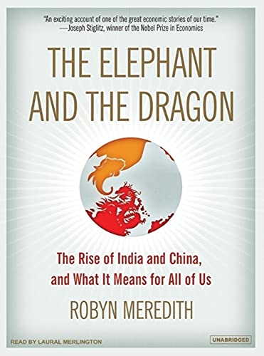 9781400104857: The Elephant and the Dragon: The Rise of India and China, and What It Means for All of Us